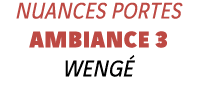 Nuances portes Ambiance 3 Wengé